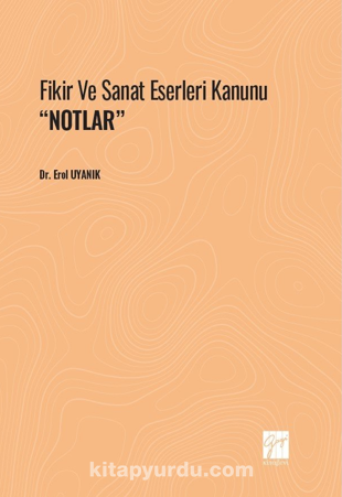 Fikir ve Sanat Eserleri Kanunu ''NOTLAR''