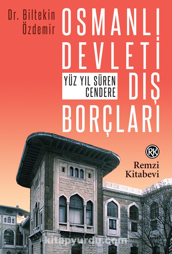 Osmanlı Devleti Dış Borçları & Yüz Yıl Süren Cendere