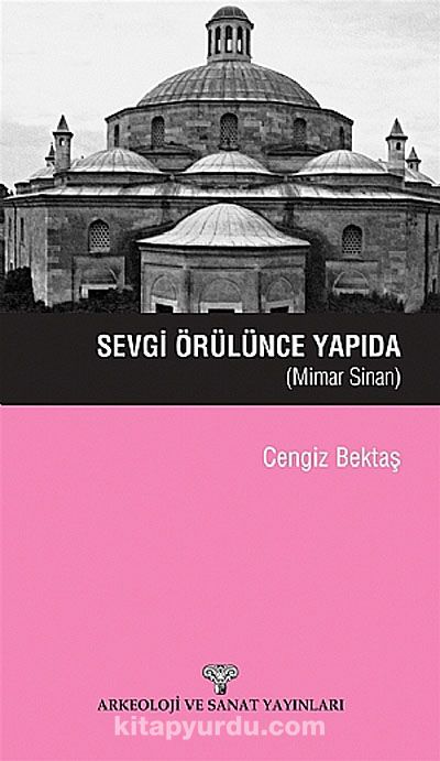 Sevgi Örülünce Yapıda & Mimar Sinan