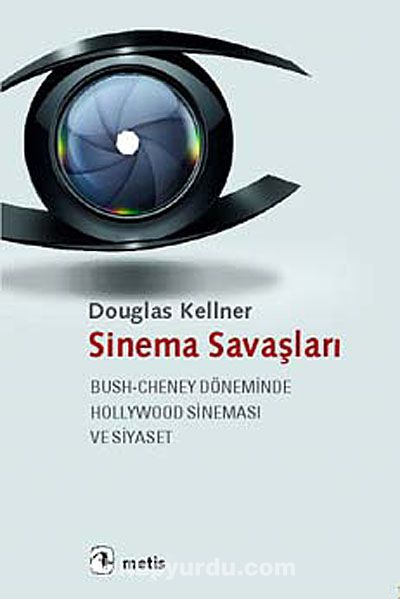 Sinema Savaşları & Bush-Cheney Döneminde Hollywood Sinemesı ve Siyaset