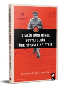 Stalin Döneminde Sovyetlerin Türk Siyasetine Etkisi