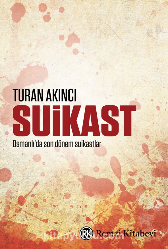 Suikast & 1905’ten 1913’e Osmanlı’da Suikastlar