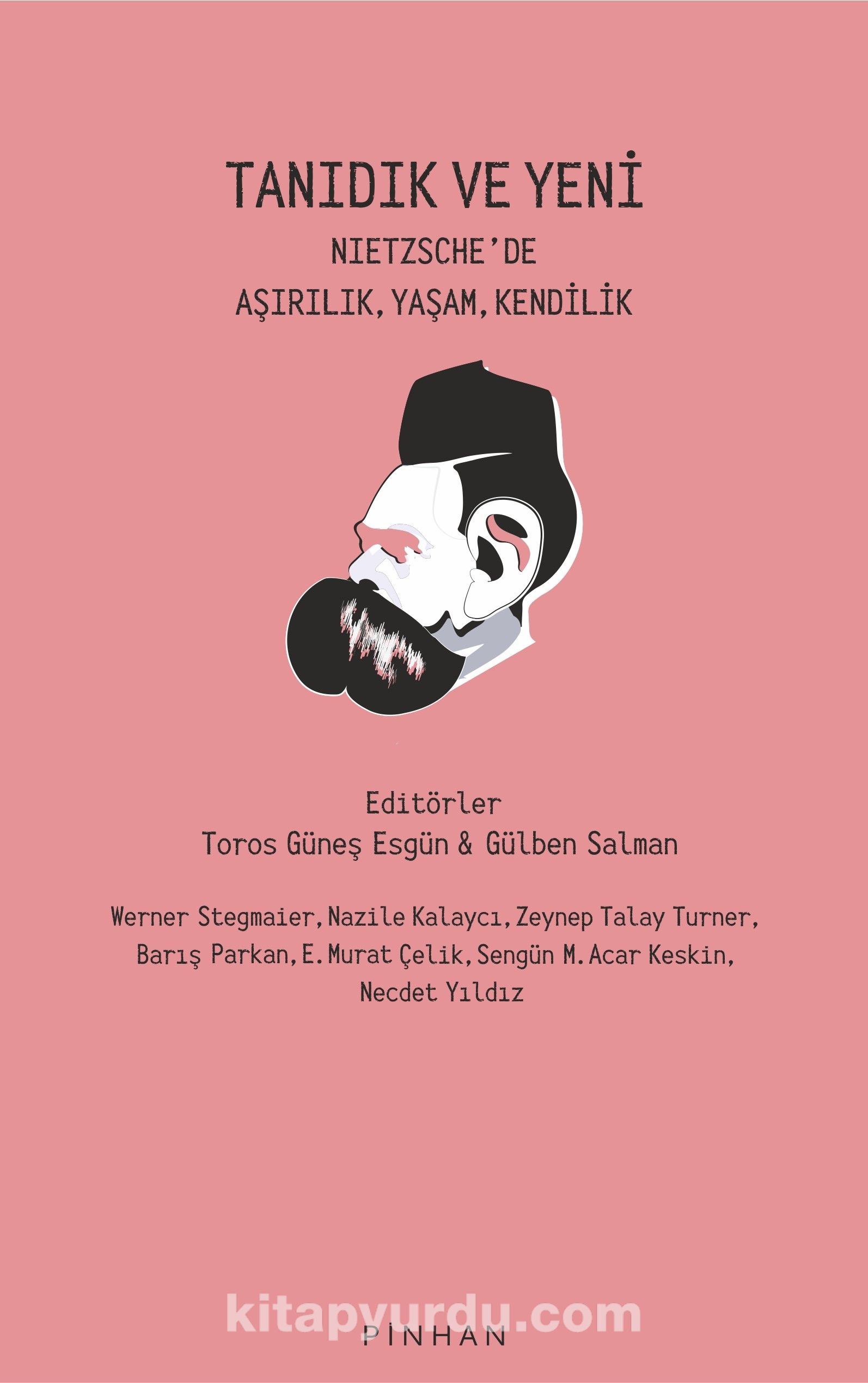 Tanıdık ve Yeni & Nietzsche’de Aşırılık, Yaşam, Kendilik