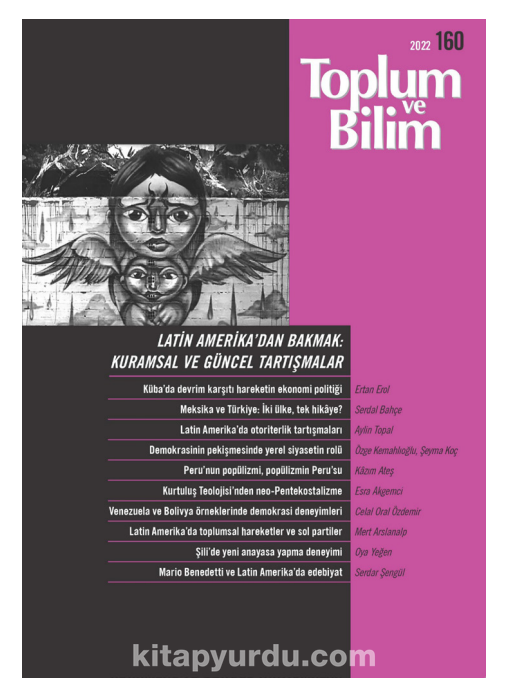 Toplum ve Bilim " Latin Amerika'dan Bakmak:Kuramsal ve Güncel Tartışmalar "