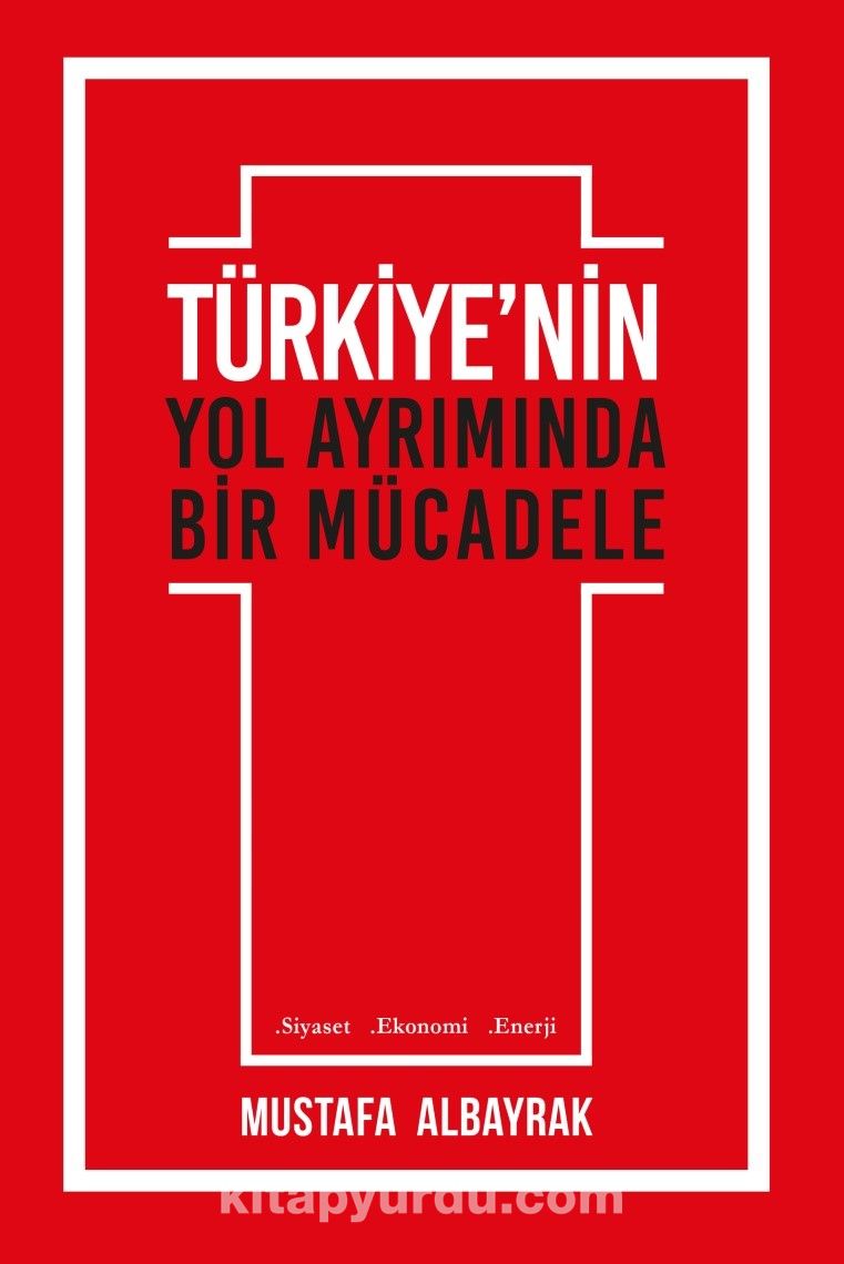 Türkiye’nin Yol Ayrımında Bir Mücadele