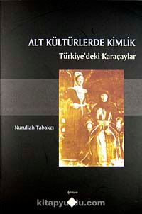 Alt Kültürlerde Kimlik & Türkiye'deki Karaçaylar