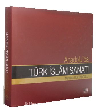 Anadolu'da Türk İslam Sanatı