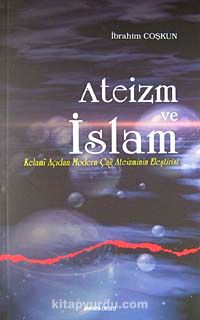 Ateizm ve İslam & Kelami Açıdan Modern Çağ Ateizminin Eleştirisi