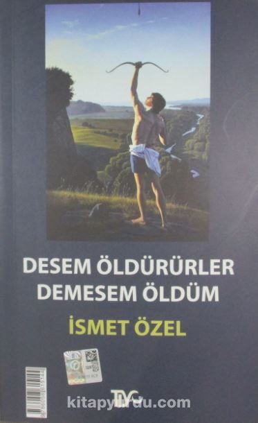 Desem Öldürürler, Demesem Öldüm