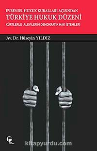 Evrensel Hukuk Kuralları Açısından Türkiye Hukuk Düzeni & Kürtlerle Alevilerin Demokratik Hak İstemleri