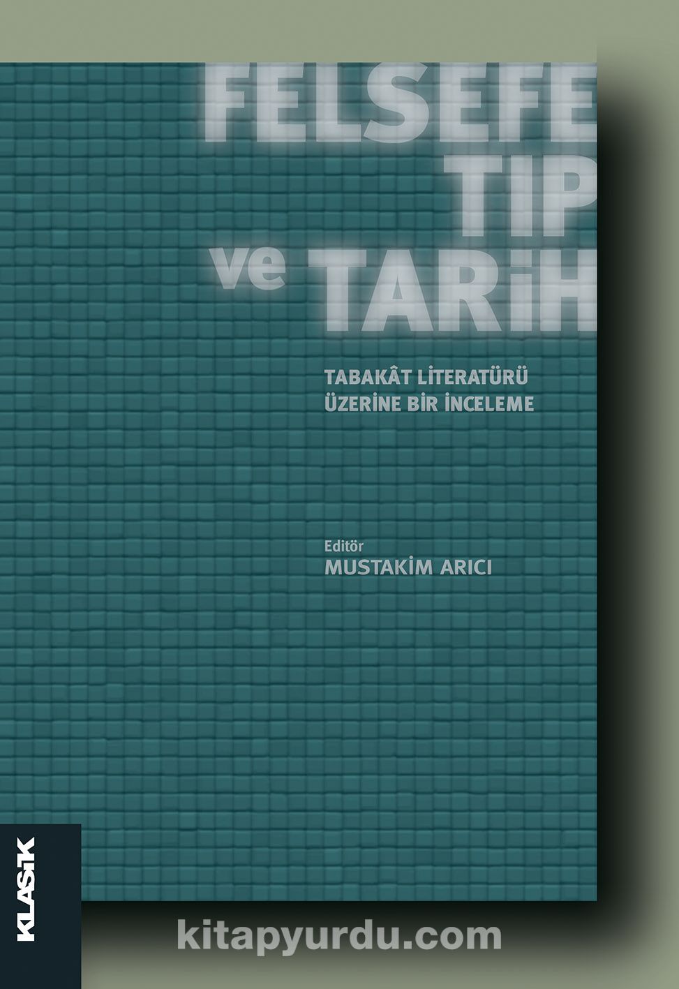 Felsefe Tıp ve Tarih & Tabakat Literatürü Üzerine Bir İnceleme