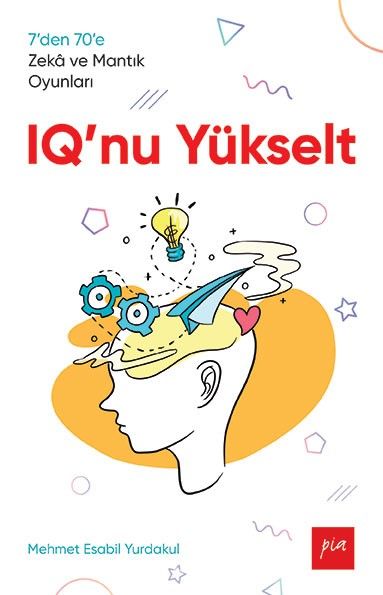 IQ'nu Yükselt & 7’den 70’e Zeka ve Mantık Oyunları