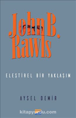 John B. Rawls Eleştirel Bir Yaklaşım