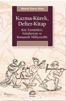 Kazma-Kürek Defter-Kitap & Köy Enstitüleri, Sekülarizm ve Romantik Milliyetçilik