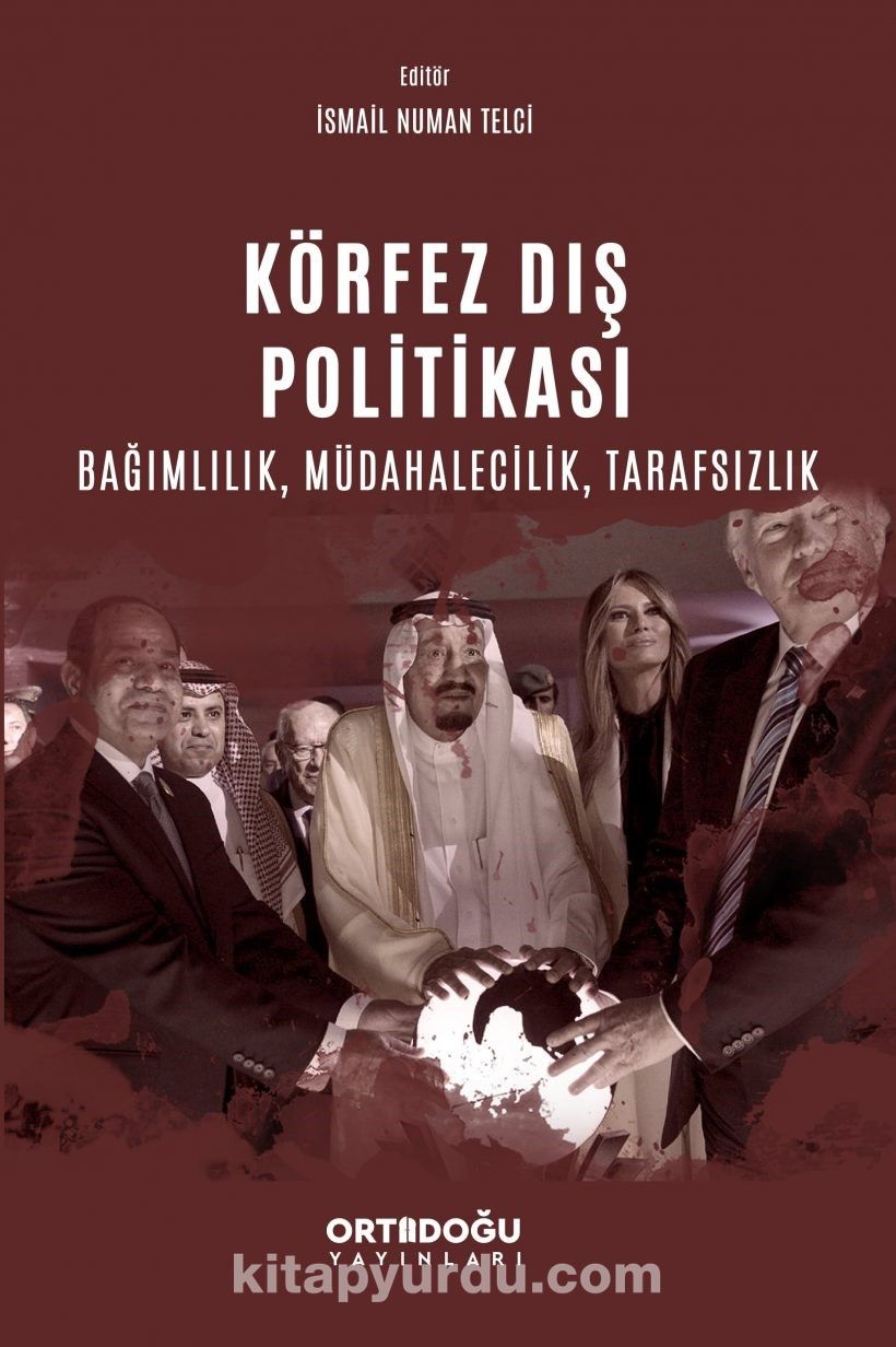 Körfez Dış Politikası  Bağımlılık, Müdahalecilik, Tarafsızlık