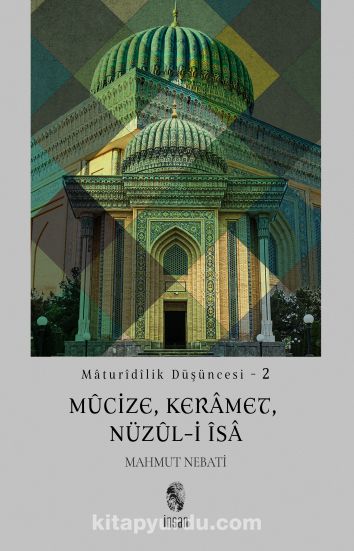 Maturidilik Düşüncesi 2 & Mûcize, Keramet, Nüzûl-i Îsa