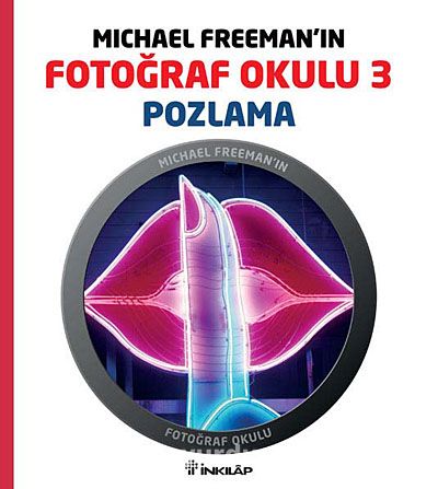 Michael Freeman'ın Fotoğraf Okulu 3 & Pozlama