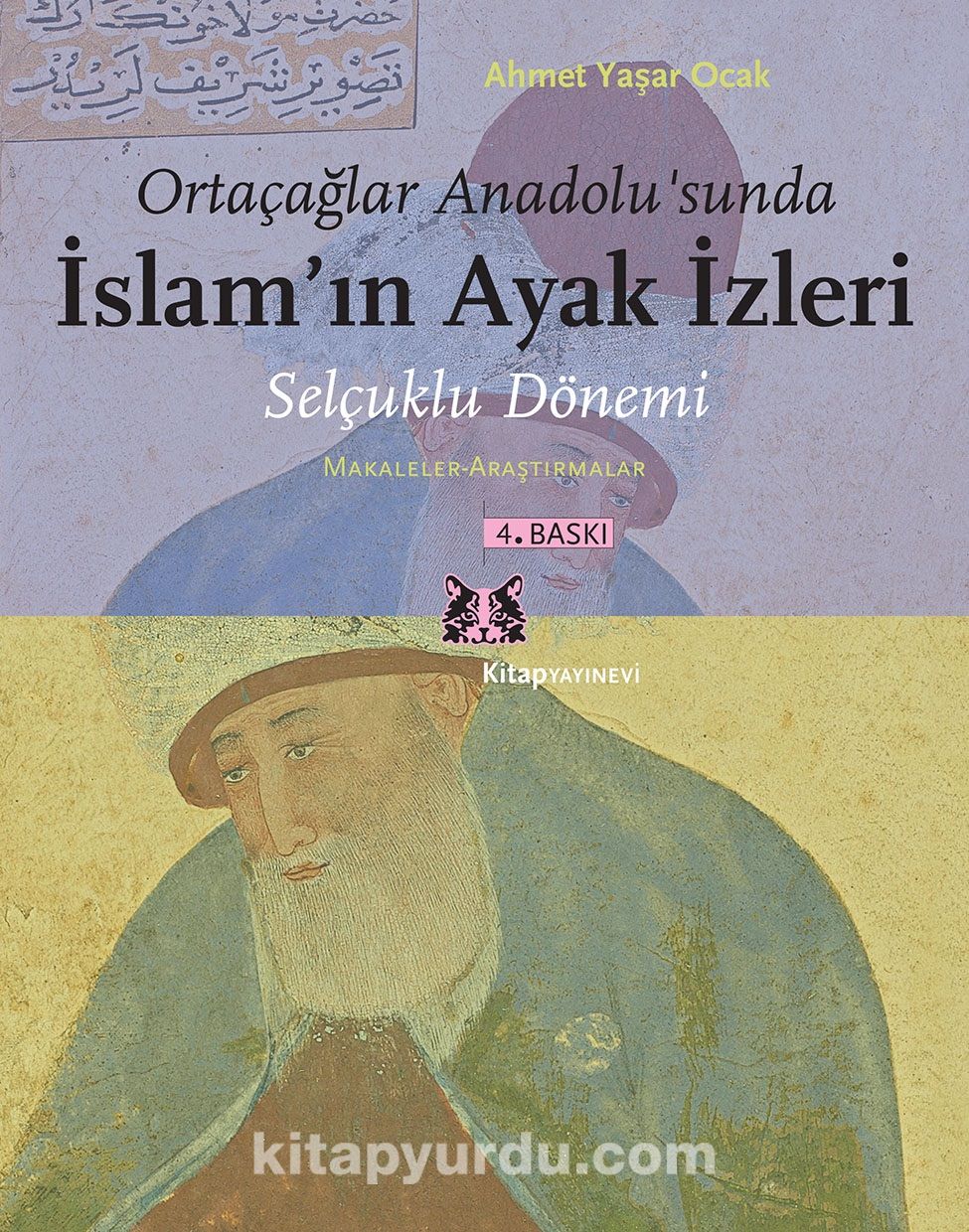 Ortaçağlar Anadolu'sunda İslam'ın Ayak İzleri & Selçuklu Dönemi, Makaleler-Araştırmalar