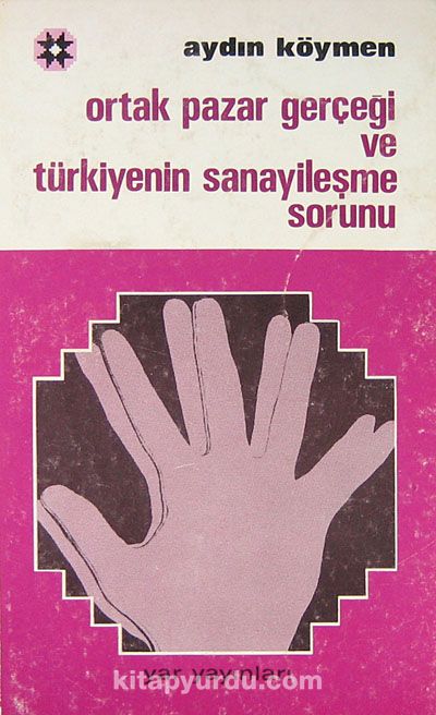 Ortak Pazar Gerçeği ve Türkiye'nin Sanayileşme Sorunu (5-E-46)