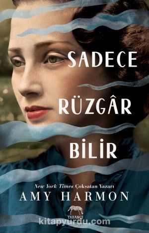 Sadece Rüzgar Bilir (Ciltli)