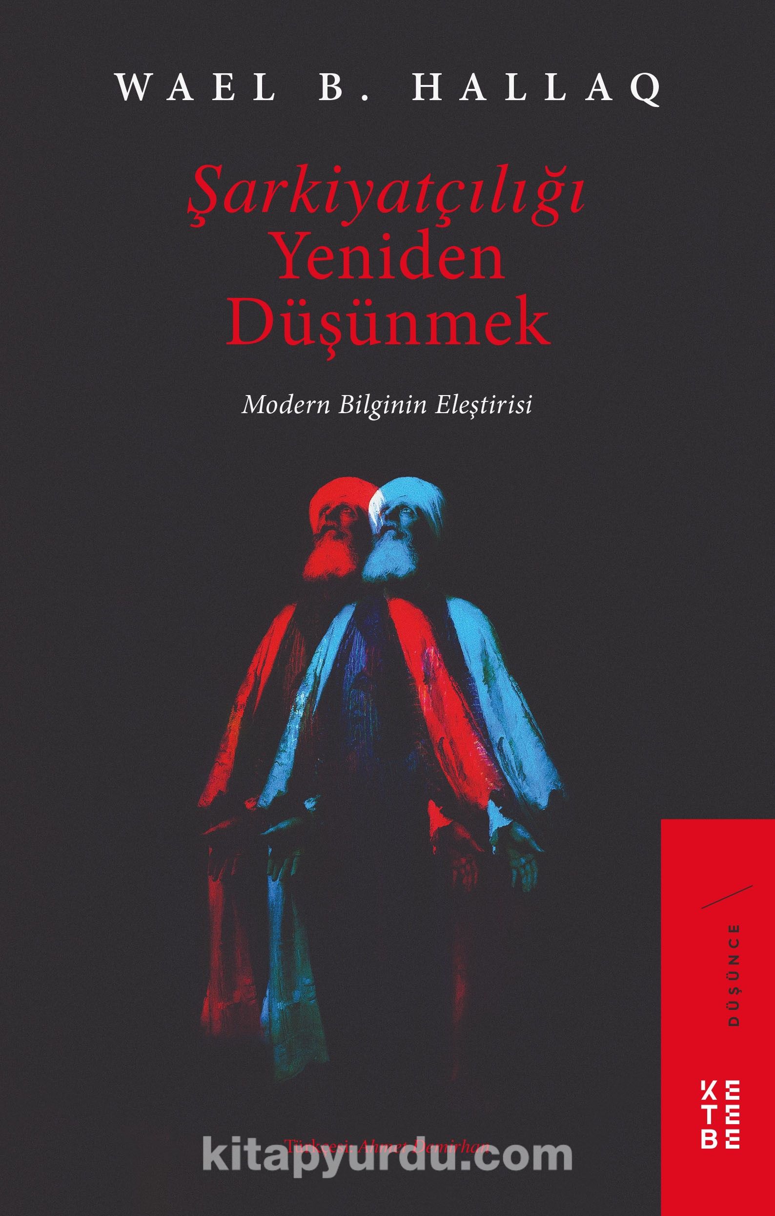 Şarkiyatçılığı Yeniden Düşünmek & Modern Bilginin Eleştirisi