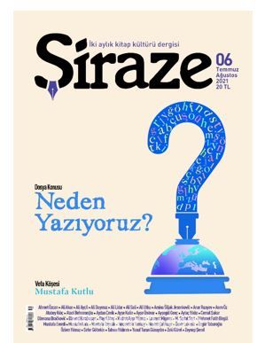 Şiraze İki Aylık Kitap Kültürü Dergisi Sayı:6 Temmuz - Ağustos 2021