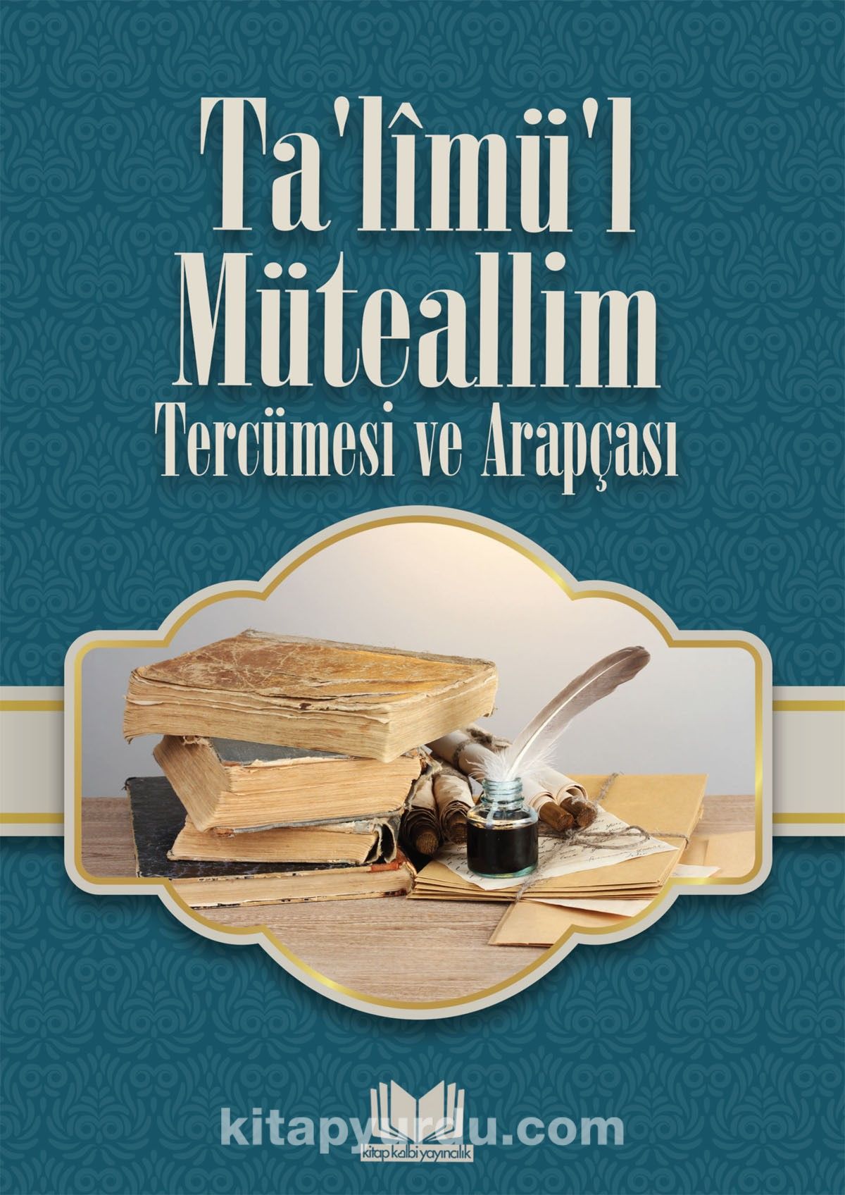 Ta'limü'l Müteallim & Tercümesi ve Arapçası