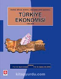 Tarihi, Siyasi, Sosyal Gelişmelerin Işığında Türkiye Ekonomisi 1908-2008