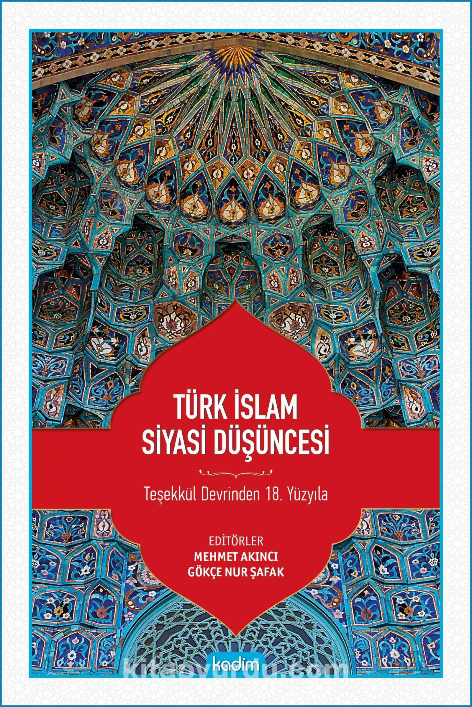 Türk İslam Siyasi Düşüncesi & Teşekkül Devrinden 18. Yüzyıla