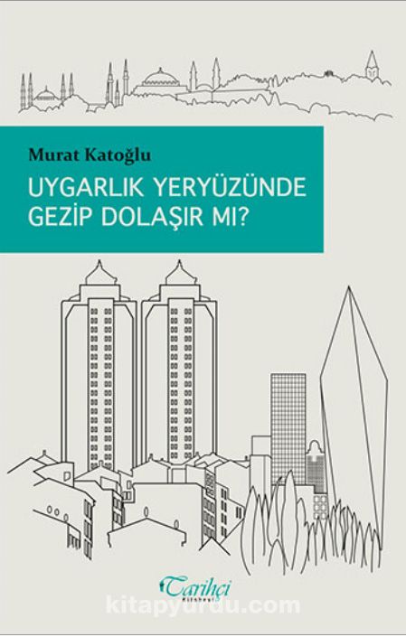 Uygarlık Yeryüzünde Gezip Dolaşır mı?