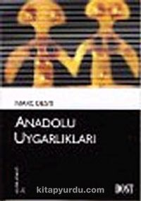 Anadolu Uygarlıkları (Kültür Kitaplığı 4)