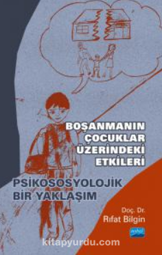 Boşanmanın Çocuklar Üzerindeki - Psikososyolojik Bir Yaklaşım