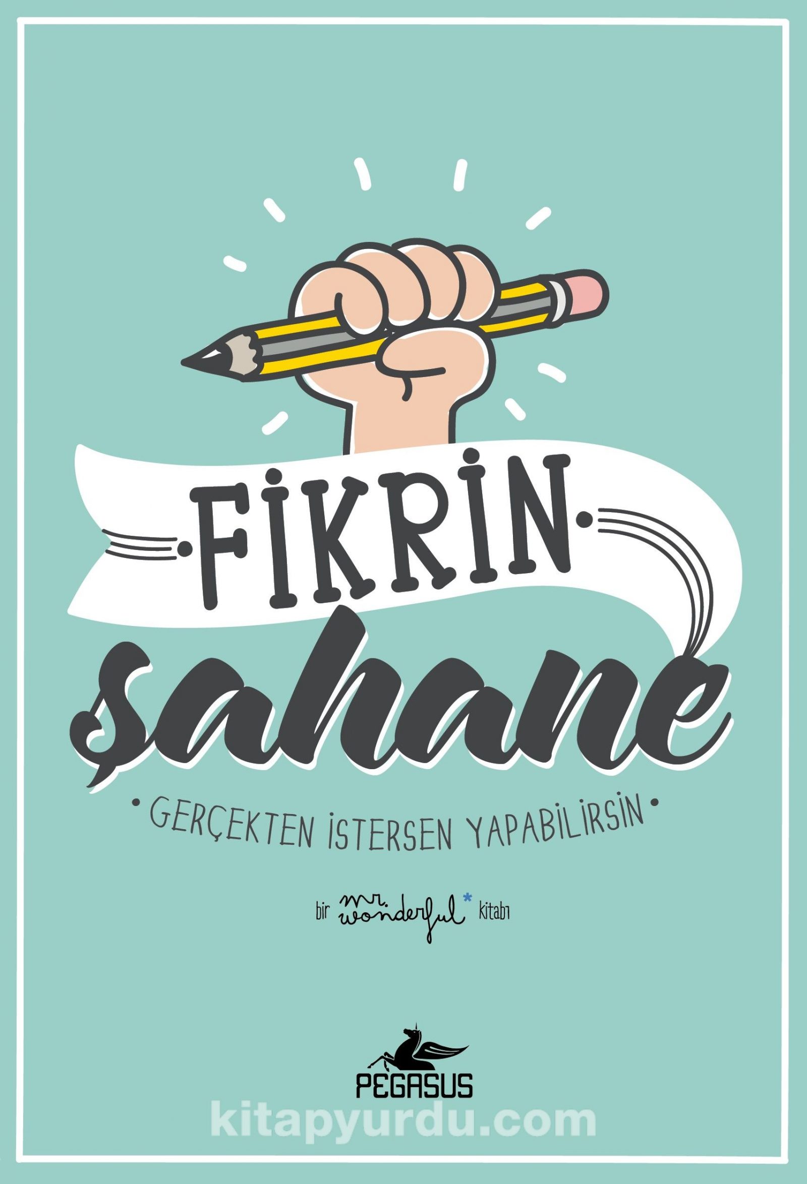 Fikrin Şahane: Gerçekten İstersen Yapabilirsin