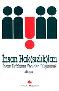 İnsan Hak (sızlık)ları & İnsan Haklarını Yeniden Düşünmek