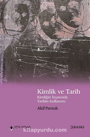 Kimlik ve Tarih & Kimliğin İnşasında Tarihin Kullanımı