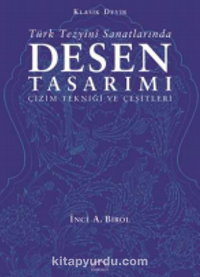 Türk Tezyini Santlarında Desen Tasarımı (Ciltsiz) & Çizim Tekniği ve Çeşitleri