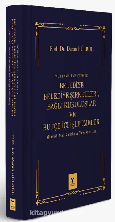 Açıklama ve İçtihatlı Belediye, Belediye Şirketleri, Bağlı Kuruluşlar ve Bütçe İçi İşletmeler