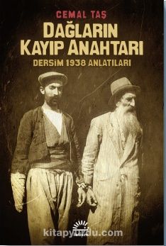 Dağların Kayıp Anahtarı & Dersim 1938 Anlatıları