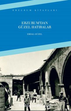 Erzurum'dan Güzel Hatıralar