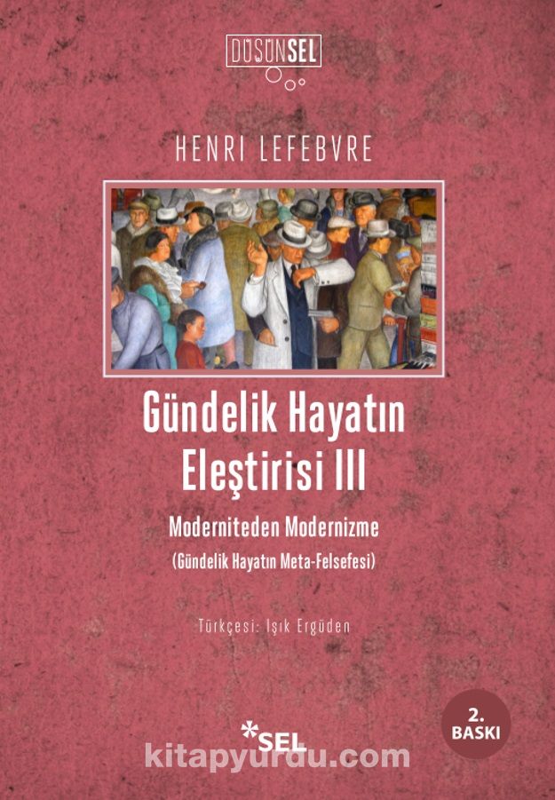 Gündelik Hayatın Eleştirisi III & Moderniteden Modernizme (Gündelik Hayatın Meta-Felsefesi)