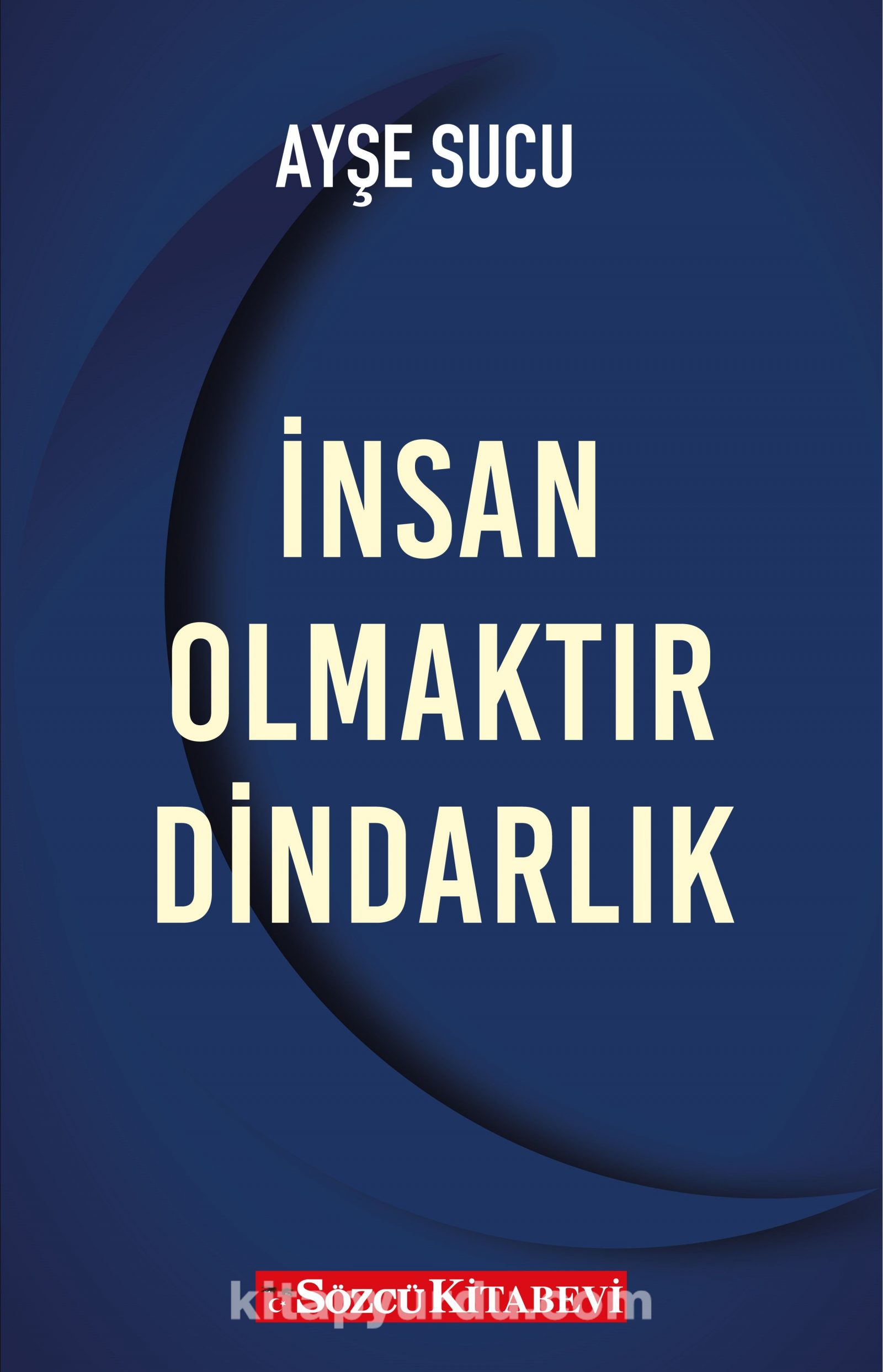 İnsan Olmaktır Dindarlık