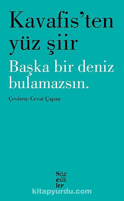 Kavafis'ten Yüz Şiir & Başka Bir Deniz Bulamazsın