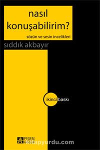 Nasıl Konuşabilirim? / Sözün ve Sesin İncelikleri