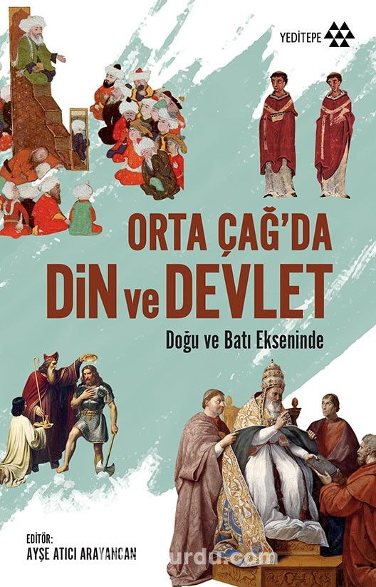 Orta Çağ’da Din ve Devlet & Doğu ve Batı Ekseninde