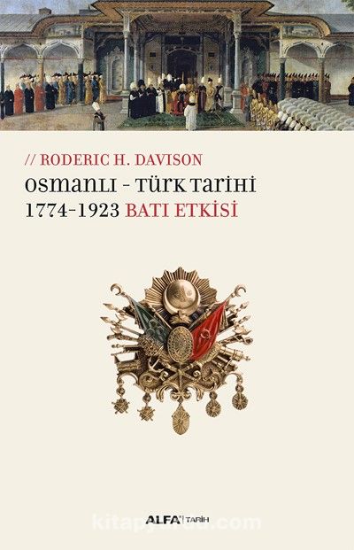 Osmanlı  - Türk Tarihi  & 1774-1923 Batı Etkisi