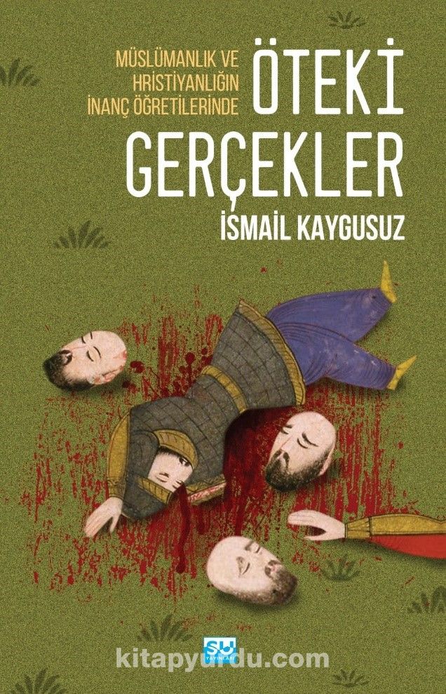 Öteki Gerçekler / Müslümanlık ve Hristiyanlığın İnanç Öğretilerinde