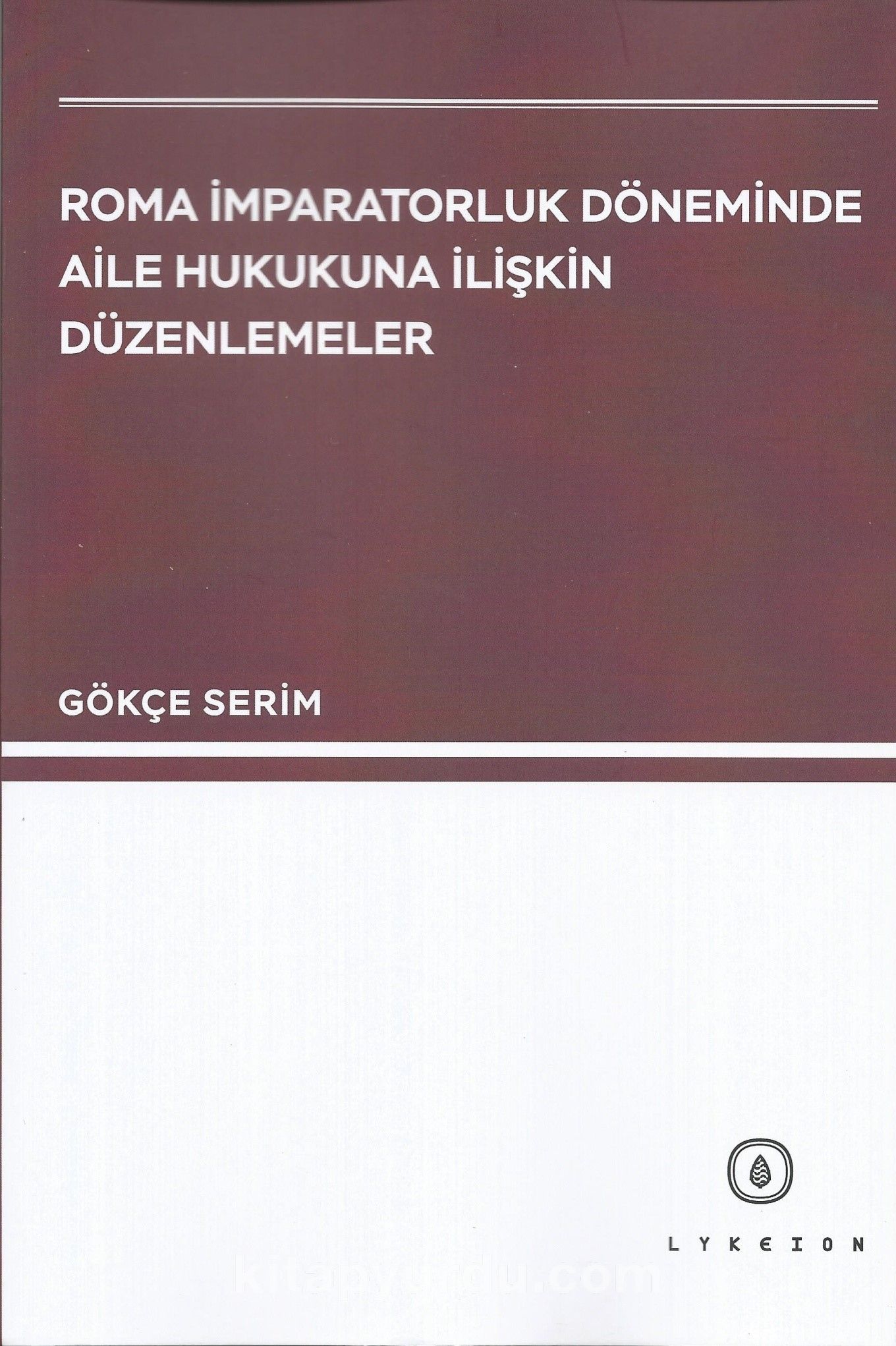 Roma İmparatorluk Döneminde Aile Hukukuna İlişkin Düzenlemeler