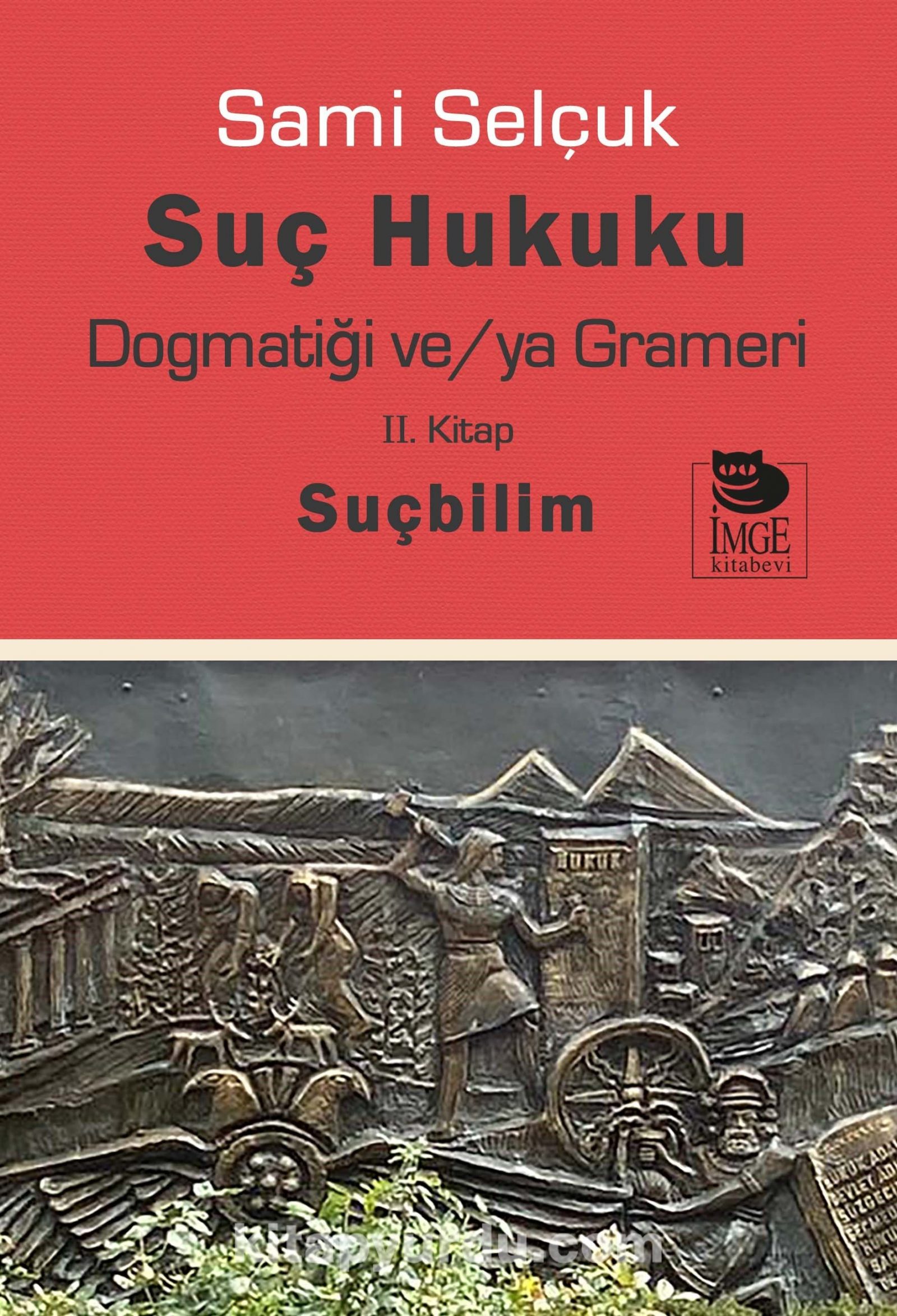 Suç Hukuku Dogmatiği ve/ya Grameri (2. Kitap-Suçbilim)