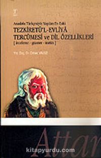 Tezkiretü'l-Evliya Tercümesi ve Dil Özellikleri / İnceleme Gramer Metin