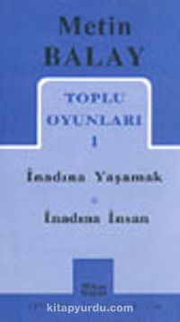 Toplu Oyunları 1 / İnadına Yaşamak / İnadına İnsan